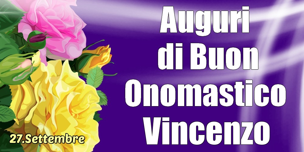 27.Settembre - La mulți ani de ziua onomastică Vincenzo! - Cartoline onomastico