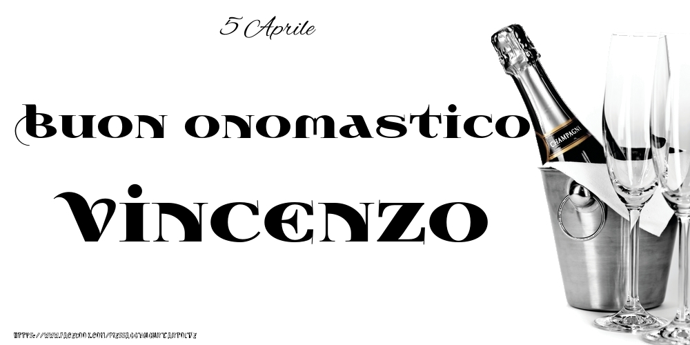 5 Aprile - Buon onomastico Vincenzo! - Cartoline onomastico