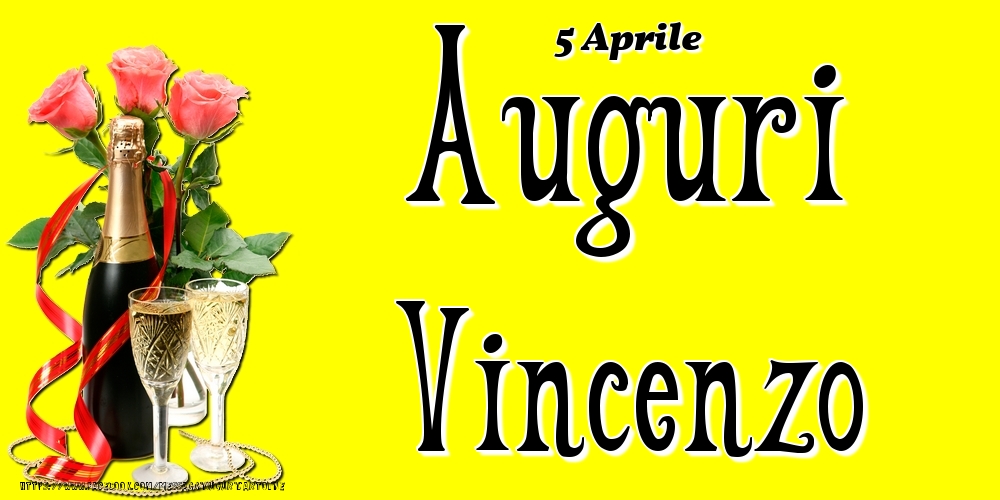 5 Aprile - Auguri Vincenzo! - Cartoline onomastico