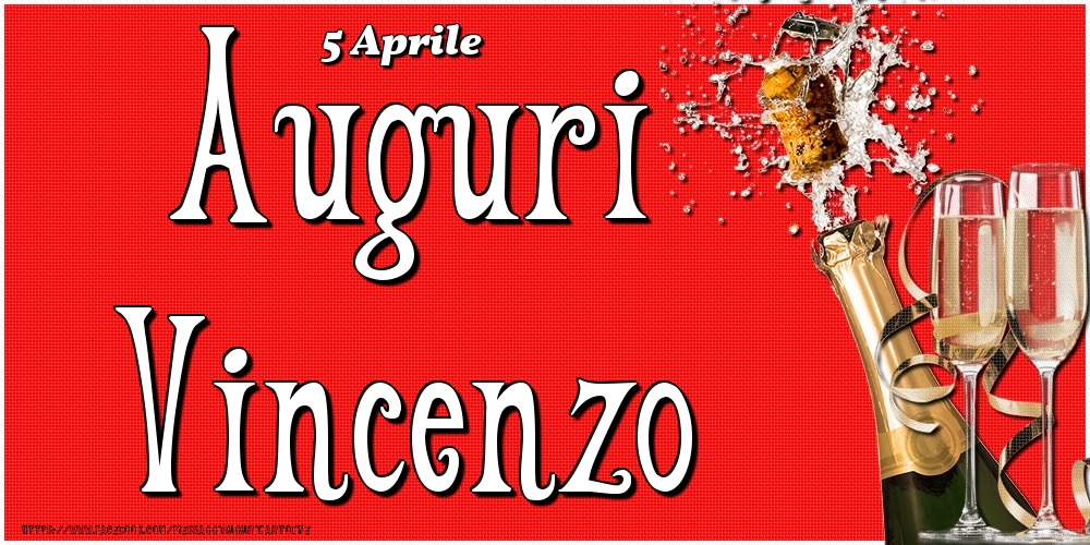 5 Aprile - Auguri Vincenzo! - Cartoline onomastico