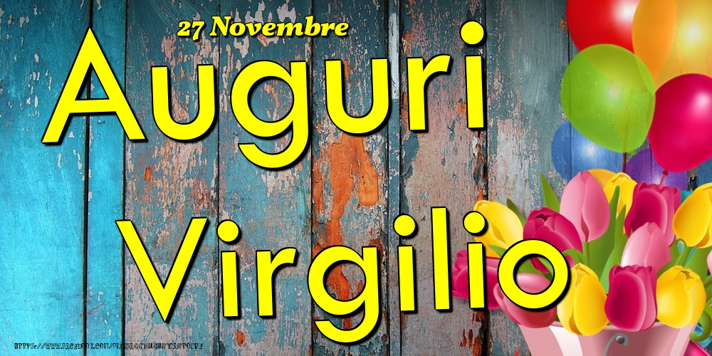 27 Novembre - Auguri Virgilio! - Cartoline onomastico