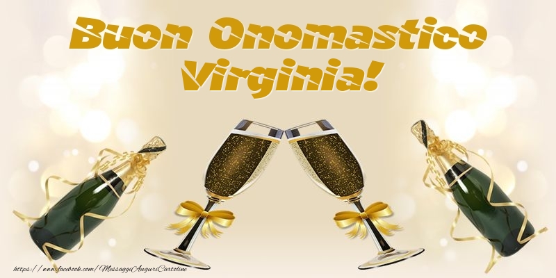 Buon Onomastico Virginia! - Cartoline onomastico con champagne