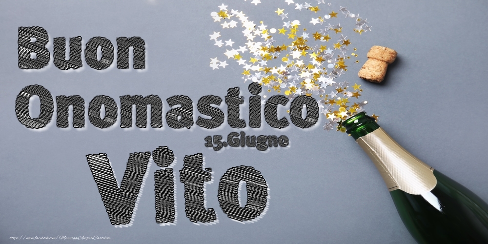 15.Giugno - Buon Onomastico Vito! - Cartoline onomastico