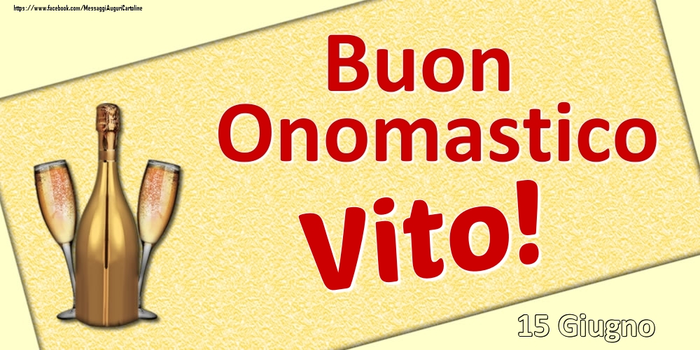 Buon Onomastico Vito! - 15 Giugno - Cartoline onomastico