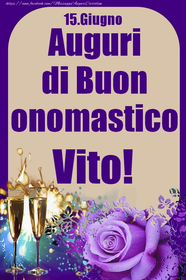 15.Giugno - Auguri di Buon Onomastico  Vito! - Cartoline onomastico