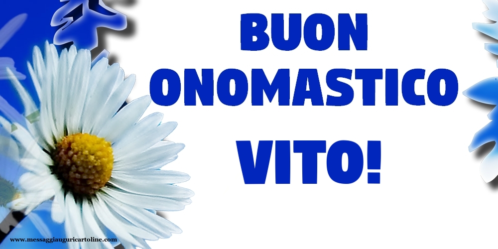 Buon Onomastico Vito! - Cartoline onomastico