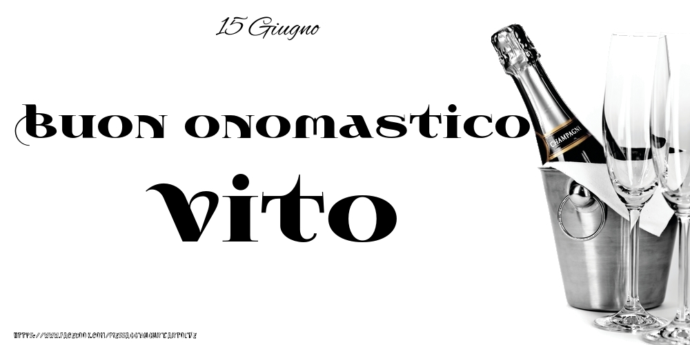 15 Giugno - Buon onomastico Vito! - Cartoline onomastico