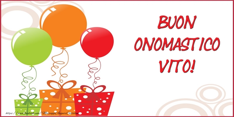 Buon Onomastico Vito! - Cartoline onomastico con regalo