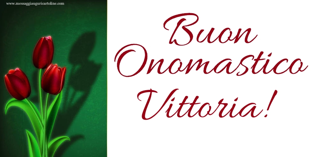 Buon Onomastico Vittoria! - Cartoline onomastico