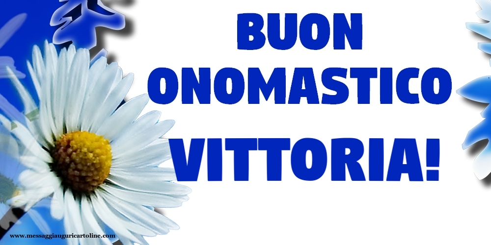 Buon Onomastico Vittoria! - Cartoline onomastico