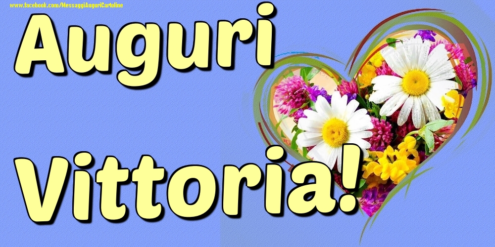 Auguri Vittoria - Cartoline onomastico con il cuore