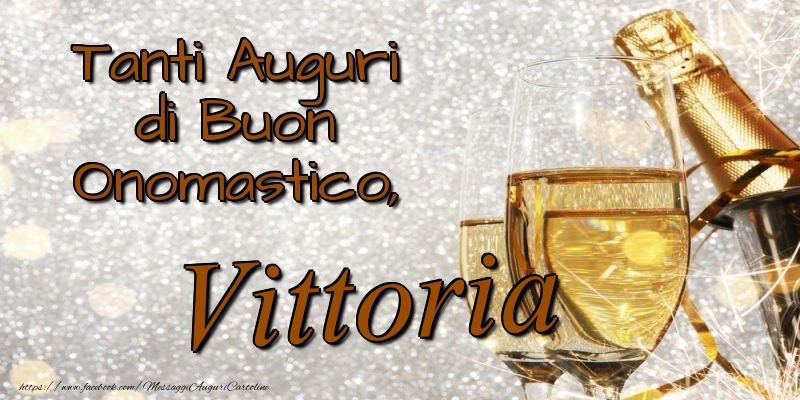 Tanti Auguri di Buon Onomastico, Vittoria - Cartoline onomastico con champagne