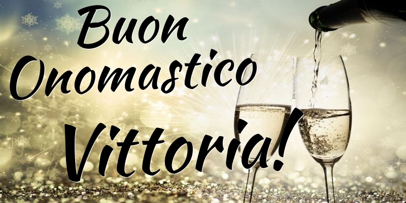 Buon Onomastico Vittoria - Cartoline onomastico con champagne