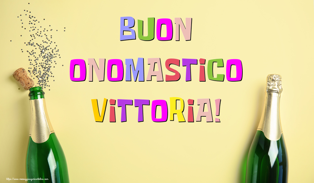 Buon Onomastico Vittoria! - Cartoline onomastico con champagne