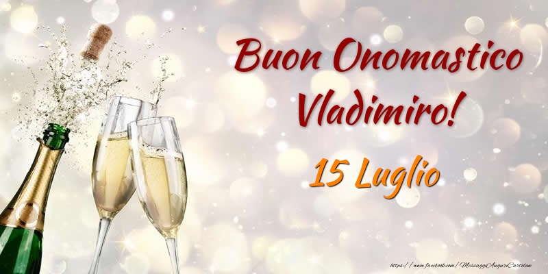 Buon Onomastico Vladimiro! 15 Luglio - Cartoline onomastico