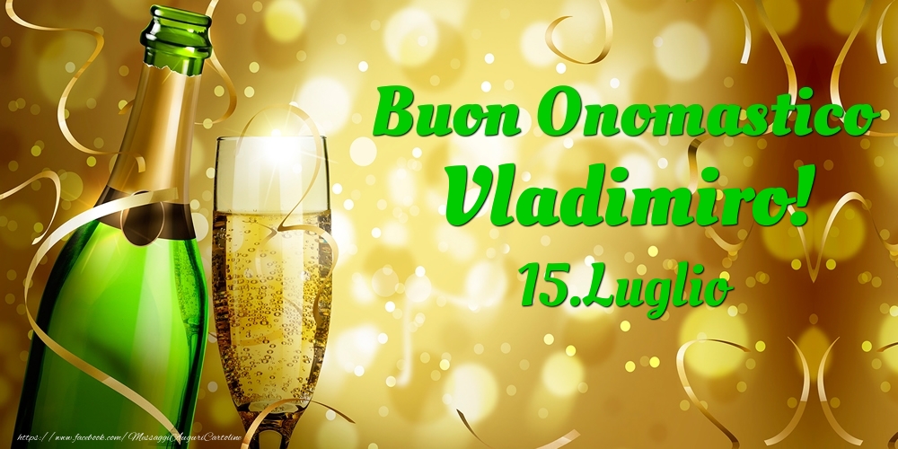 Buon Onomastico Vladimiro! 15.Luglio - - Cartoline onomastico