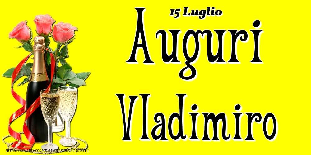 15 Luglio - Auguri Vladimiro! - Cartoline onomastico