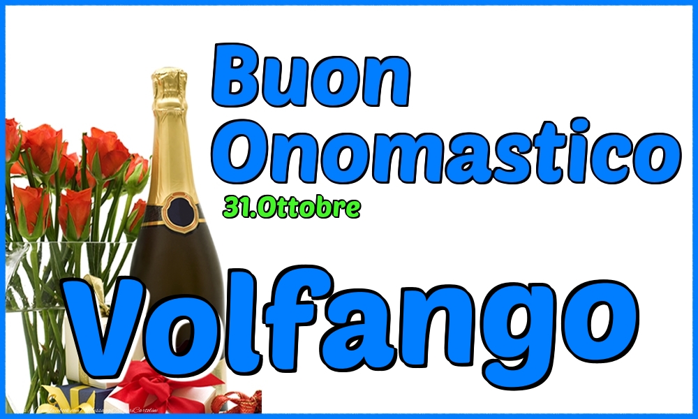 31.Ottobre - Buon Onomastico Volfango! - Cartoline onomastico