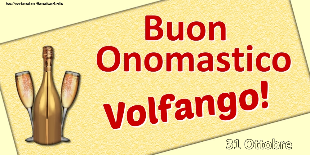 Buon Onomastico Volfango! - 31 Ottobre - Cartoline onomastico