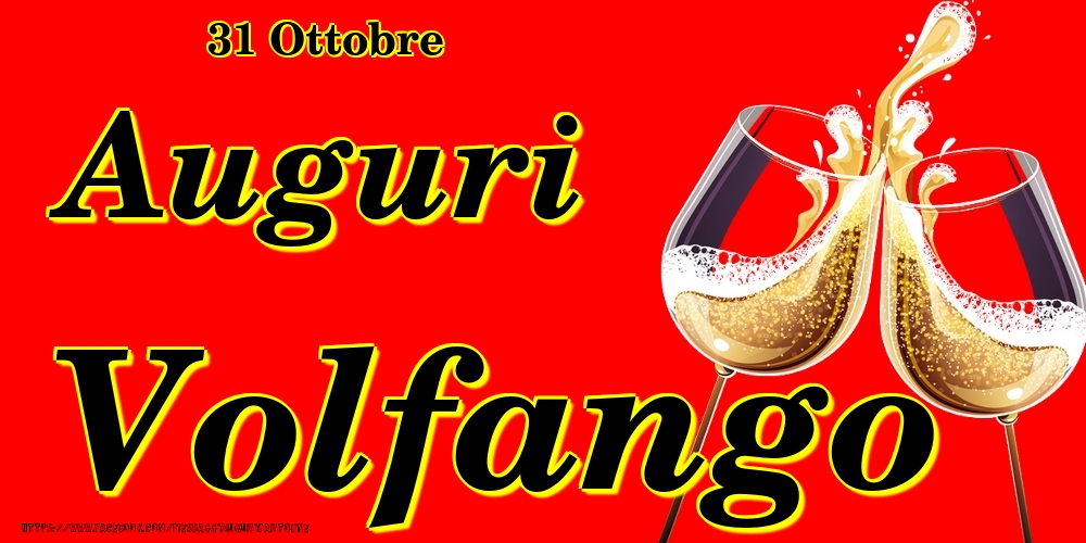 31 Ottobre - Auguri Volfango! - Cartoline onomastico