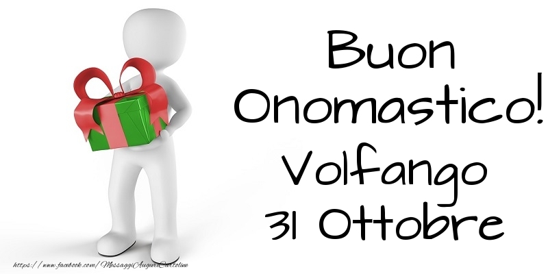 Buon Onomastico  Volfango! 31 Ottobre - Cartoline onomastico