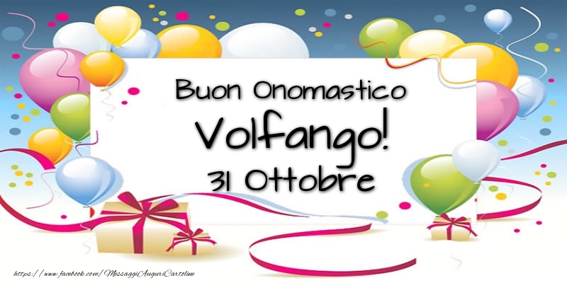 Buon Onomastico Volfango! 31 Ottobre - Cartoline onomastico