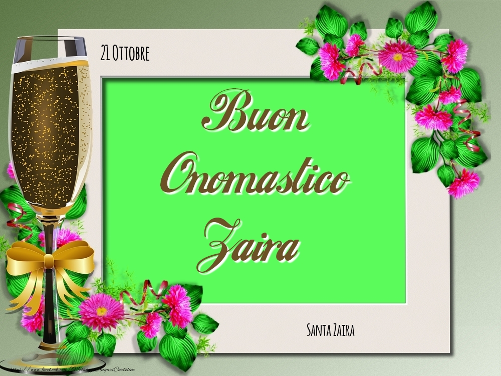 Santa Zaira Buon Onomastico, Zaira! 21 Ottobre - Cartoline onomastico