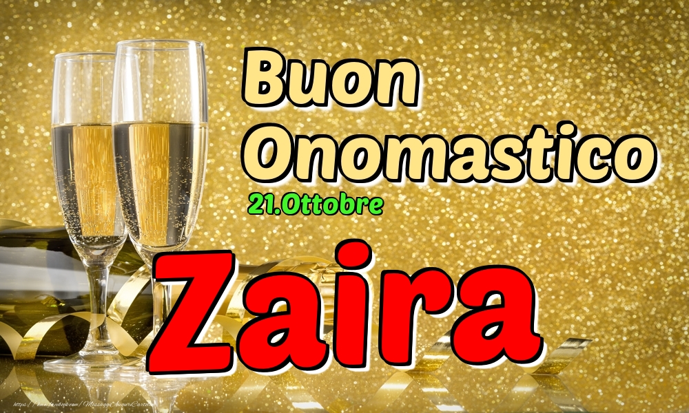 21.Ottobre - Buon Onomastico Zaira! - Cartoline onomastico