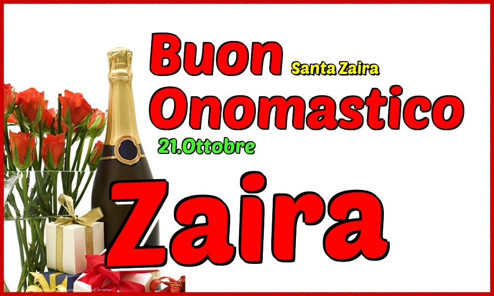 21.Ottobre - Buon Onomastico Zaira! - Cartoline onomastico