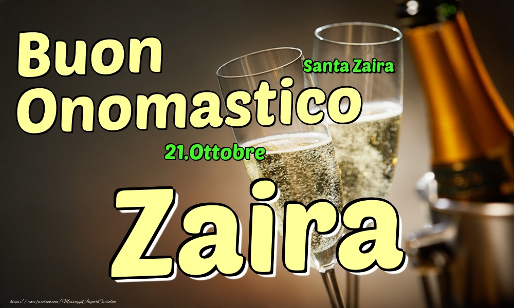 21.Ottobre - Buon Onomastico Zaira! - Cartoline onomastico