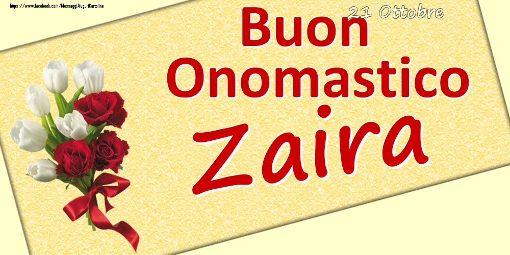 21 Ottobre: Buon Onomastico Zaira - Cartoline onomastico